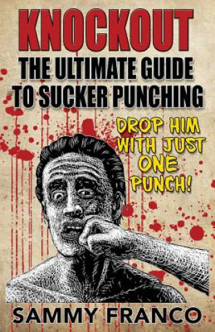 Kniha Knockout: The Ultimate Guide to Sucker Punching Sammy Franco
