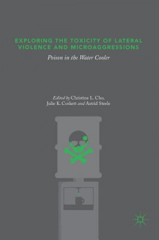 Kniha Exploring the Toxicity of Lateral Violence and Microaggressions Christine L. Cho