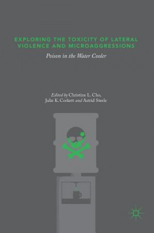 Könyv Exploring the Toxicity of Lateral Violence and Microaggressions Christine L. Cho