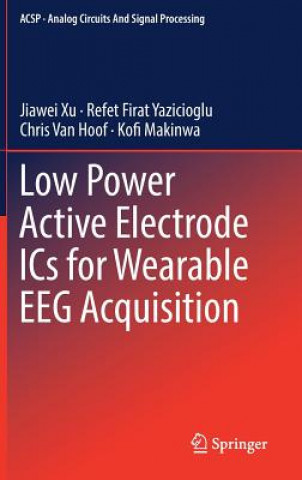 Carte Low Power Active Electrode ICs for Wearable EEG Acquisition Jiawei Xu
