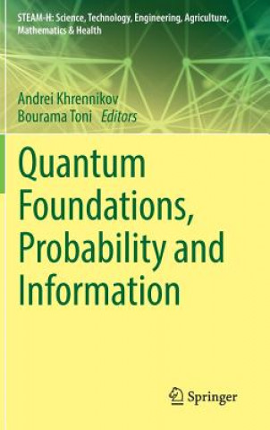 Книга Quantum Foundations, Probability and Information Andrei Khrennikov