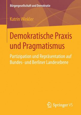 Książka Demokratische Praxis Und Pragmatismus Katrin Winkler