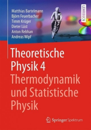 Kniha Theoretische Physik 4 | Thermodynamik und Statistische Physik Matthias Bartelmann