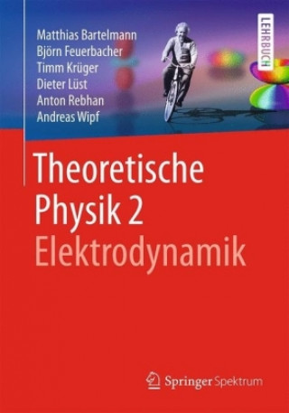 Kniha Theoretische Physik 2 | Elektrodynamik Matthias Bartelmann