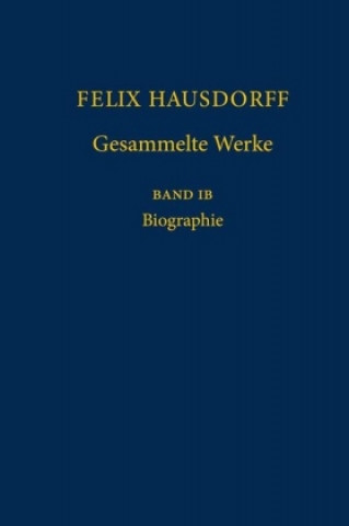 Könyv Felix Hausdorff - Gesammelte Werke Band IB Egbert Brieskorn