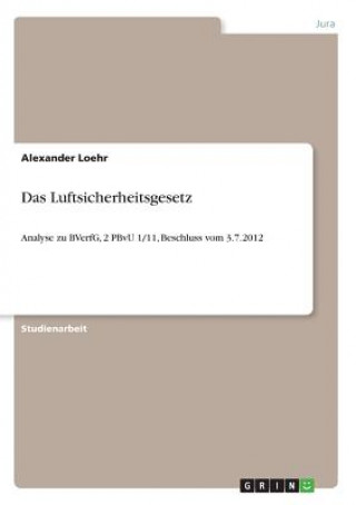 Kniha Das Luftsicherheitsgesetz Alexander Loehr