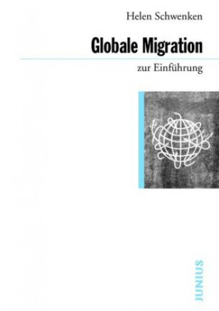 Kniha Globale Migration zur Einführung Helen Schwenken