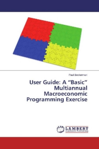 Knjiga User Guide: A "Basic" Multiannual Macroeconomic Programming Exercise Paul Beckerman