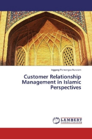 Książka Customer Relationship Management in Islamic Perspectives Inggang Perwangsa Nuralam