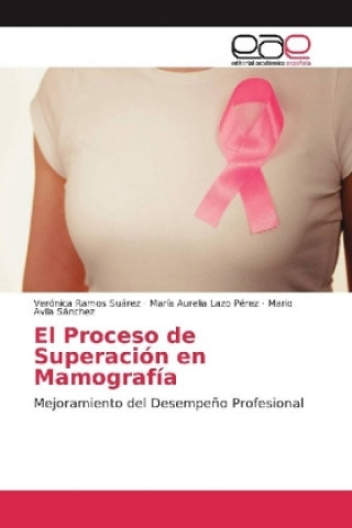 Könyv Proceso de Superacion en Mamografia Verónica Ramos Suárez