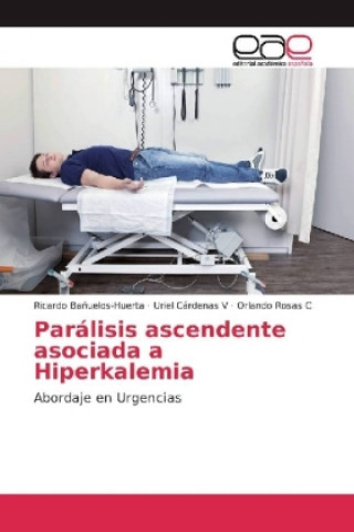 Buch Paralisis ascendente asociada a Hiperkalemia Ricardo Bañuelos-Huerta