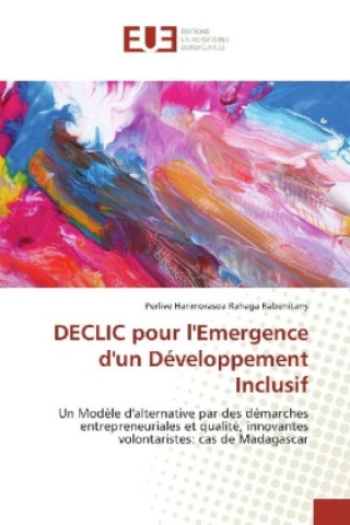 Книга DECLIC pour l'Emergence d'un Développement Inclusif Perlive Harimorasoa Rahaga Rabenitany