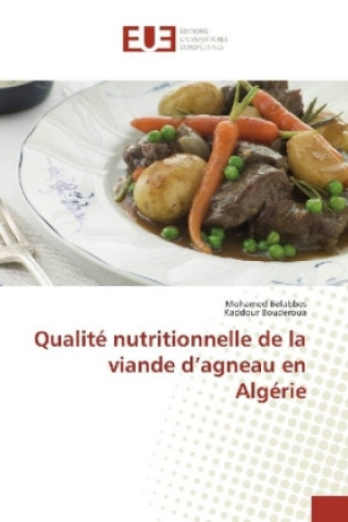 Könyv Qualité nutritionnelle de la viande d'agneau en Algérie Mohamed Belabbes