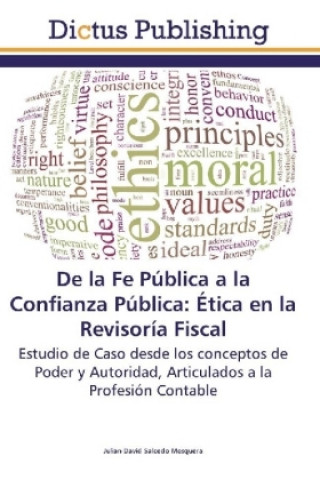 Könyv De la Fe Pública a la Confianza Pública: Ética en la Revisoría Fiscal Julián David Salcedo Mosquera