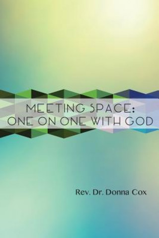 Carte Meeting Space: One-On-One with God Donna M Cox