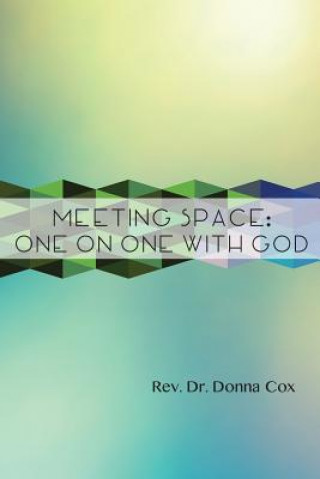 Book Meeting Space: One-On-One with God Donna M Cox