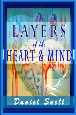 Książka Layers of the Heart and Mind: An In-depth Collection of Heartfelt Poems Daniel Snell