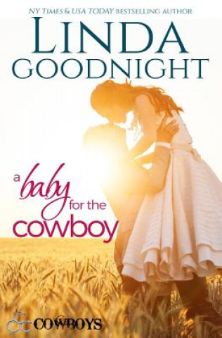 Kniha A Baby for the Cowboy Linda Goodnight