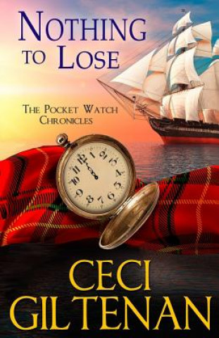 Könyv Nothing to Lose: The Pocketwatch Chronicles Ceci Giltenan