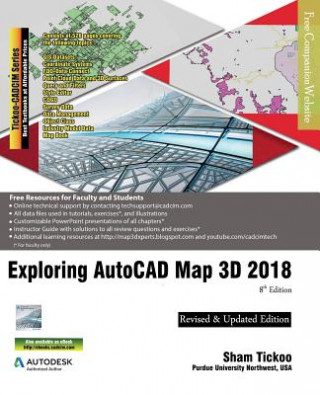 Книга Exploring AutoCAD Map 3D 2018 Prof Sham Tickoo Purdue Univ