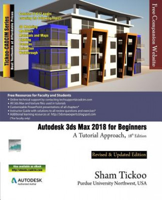 Könyv Autodesk 3ds Max 2018 for Beginners: A Tutorial Approach Prof Sham Tickoo Purdue Univ