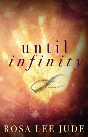 Knjiga Until Infinity Rosa Lee Jude