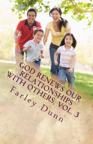 Libro God Renews Our Relationships with Others, Vol. 3 Farley Dunn