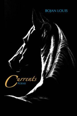 Knjiga Currents: Poems Bojan Louis