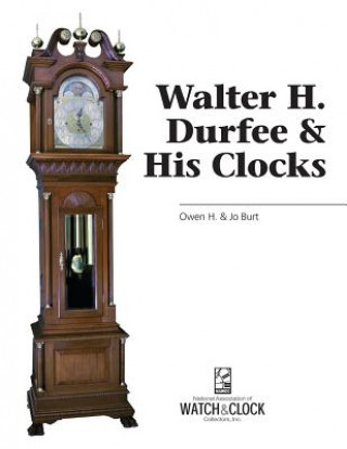 Книга Walter H. Durfee & His Clocks National Association of Watch and Clock Collectors