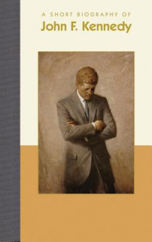 Kniha A Short Biography of John F. Kennedy Mim Harrison