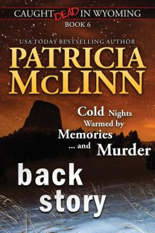 Könyv Back Story (Caught Dead in Wyoming, Book 6) Patricia McLinn