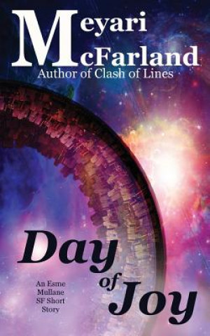 Kniha Day of Joy: An Esme Mullane SF Short Story Meyari McFarland