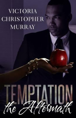 Kniha Temptation: The Aftermath Victoria Christopher Murray