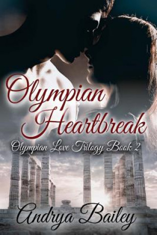 Carte Olympian Heartbreak: Olympian Love Book 2 Andrya Bailey