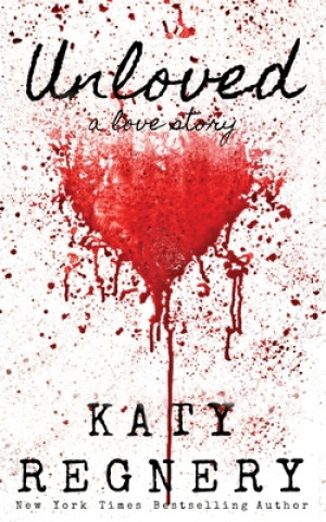 Book Unloved, a love story Katy Regnery