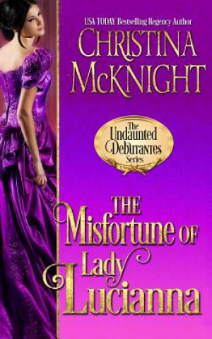 Könyv The Misfortune of Lady Lucianna Christina McKnight