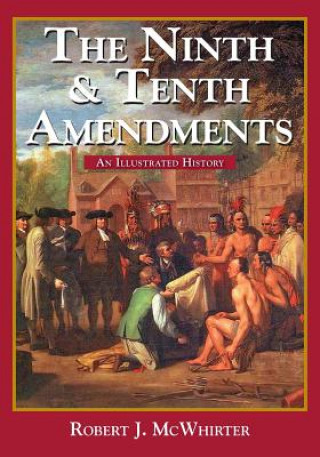 Książka The Ninth and Tenth Amendments: An Illustrated History Robert McWhirter