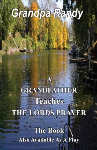 Kniha A Grandfather Teaches The Lord Prayer Randall Lechner