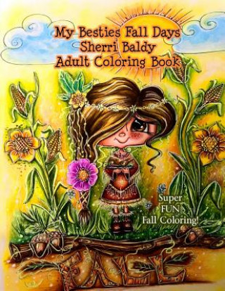 Könyv My Besties Fall Days Sherri Baldy Adult Coloring Book Sherri Ann Baldy