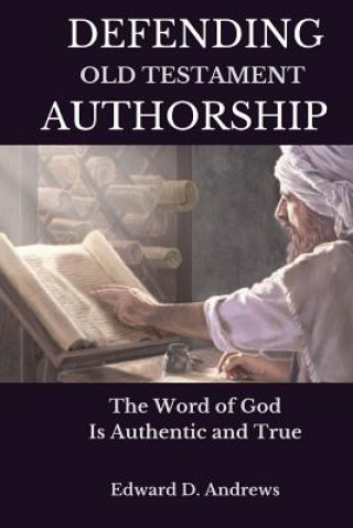 Könyv Defending Old Testament Authorship Edeard D Andrews