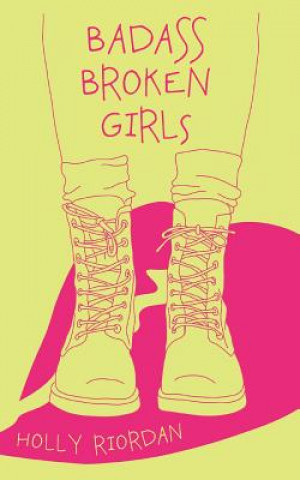 Livre Badass Broken Girls Holly Riordan