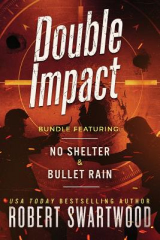 Kniha Double Impact (No Shelter & Bullet Rain) Robert Swartwood