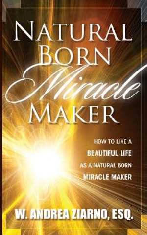 Kniha Natural Born Miracle Makers Andrea Ziarno