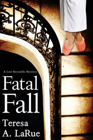 Książka Fatal Fall: A Lori Reynolds Mystery Teresa A Larue