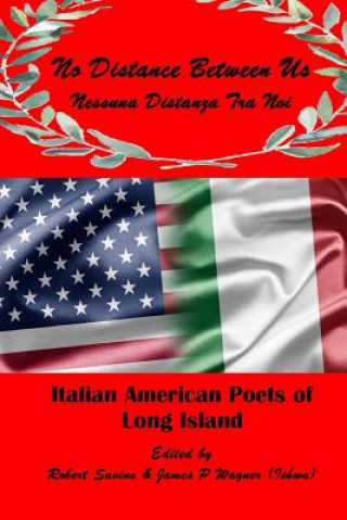 Książka No Distance Between Us: Italian American Poets of Long Island Robert Savino