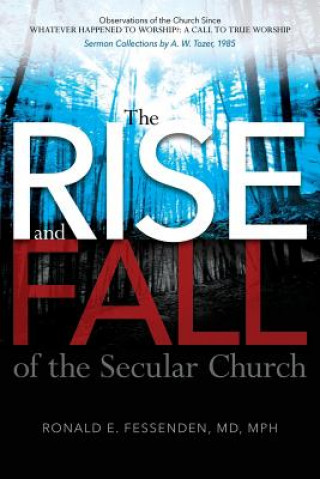 Kniha Rise (and Fall) of the Secular Church Ronald E Fessenden