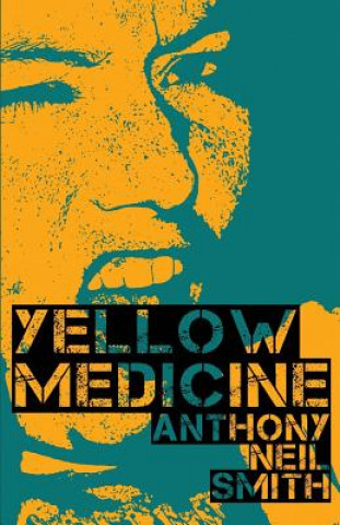 Kniha Yellow Medicine Anthony Neil Smith