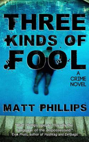 Buch Three Kinds of Fool Matt Phillips