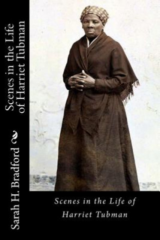 Carte Scenes in the Life of Harriet Tubman Sarah H Bradford