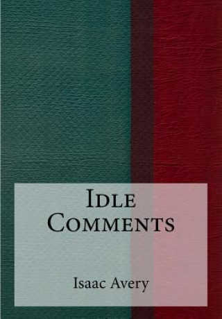 Knjiga Idle Comments Isaac Avery